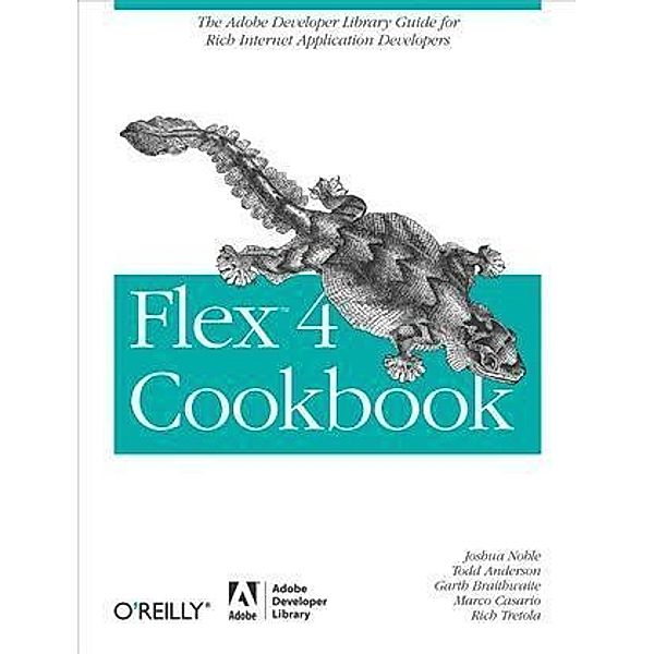 Flex 4 Cookbook / Adobe Developer Library, Joshua Noble