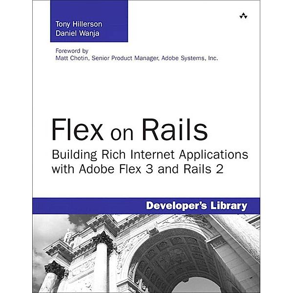 Flex on Rails / Developer's Library, Hillerson Tony, Wanja Daniel