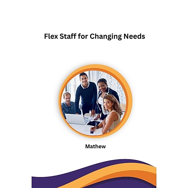 Flex Staff for Changing Needs, Mathew