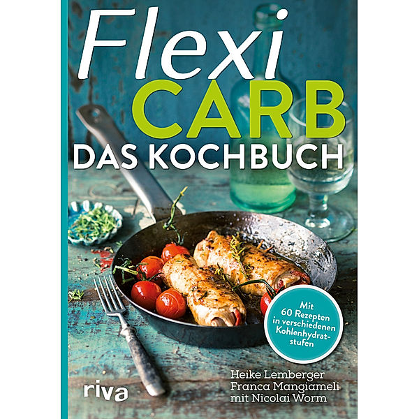Flexi-Carb - Das Kochbuch, Heike Lemberger, Franca Mangiameli, Nicolai Worm