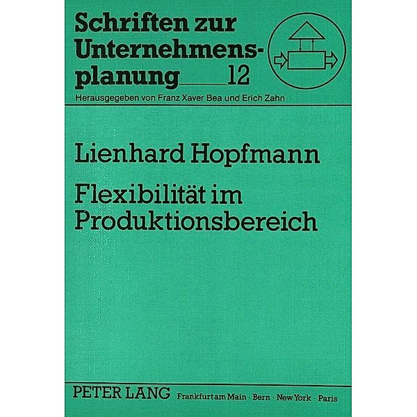 Flexibilität im Produktionsbereich, Lienhard Hopfmann