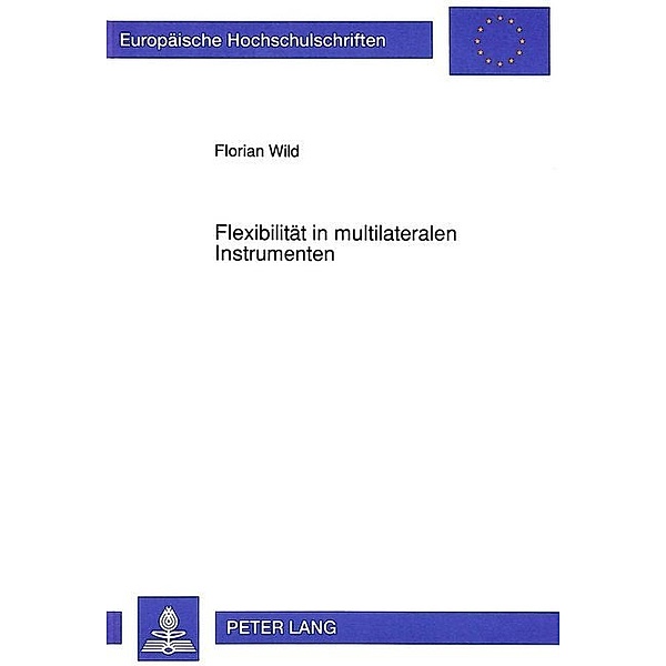 Flexibilität in multilateralen Instrumenten, Florian Wild