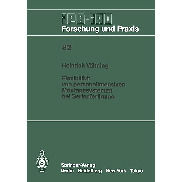 Flexibilität von personalintensiven Montagesystemen bei Serienfertigung / IPA-IAO - Forschung und Praxis Bd.82, H. Vähning