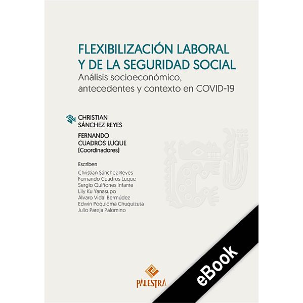 Flexibilización laboral y de la seguridad social, Christian Sánchez-Reyes, Fernando Cuadros-Luque