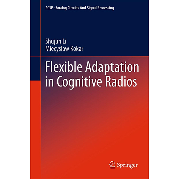 Flexible Adaptation in Cognitive Radios, Shujun Li, Miecyslaw Kokar