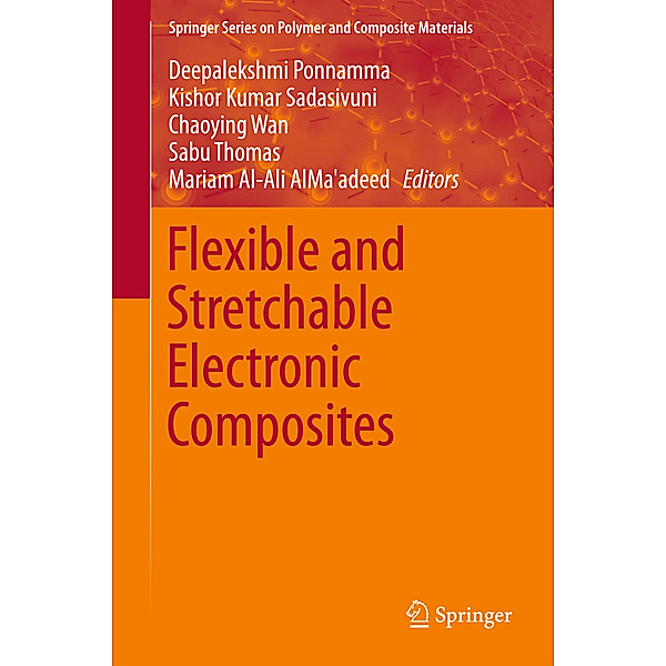 Flexible and Stretchable Electronic Composites, Deepalekshmi Ponnamma, Kishor Kumar Sadasivuni, Chaoying Wan