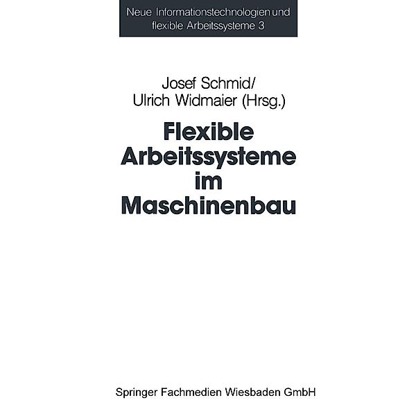 Flexible Arbeitssysteme im Maschinenbau / Neue Informationstechnologien und Flexible Arbeitssysteme