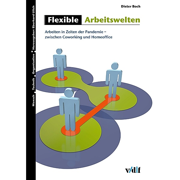 Flexible Arbeitswelten / Mensch - Technik - Organisation Bd.52, Dieter Boch