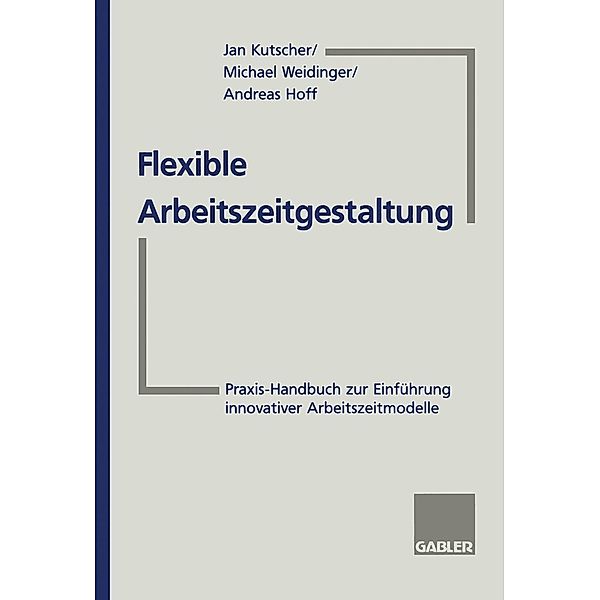 Flexible Arbeitszeitgestaltung, Michael Weidinger, Andreas Hoff