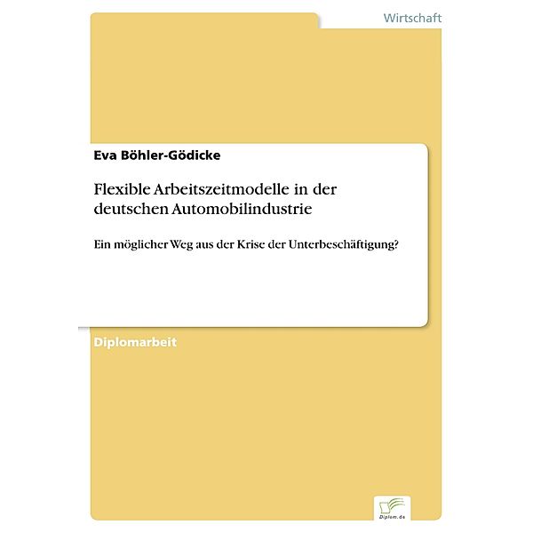 Flexible Arbeitszeitmodelle in der deutschen Automobilindustrie, Eva Böhler-Gödicke