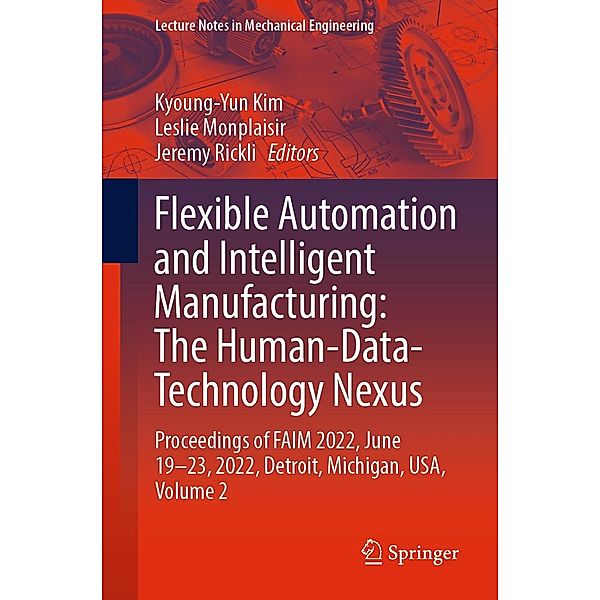 Flexible Automation and Intelligent Manufacturing: The Human-Data-Technology Nexus / Lecture Notes in Mechanical Engineering