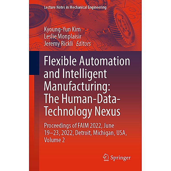 Flexible Automation and Intelligent Manufacturing: The Human-Data-Technology Nexus