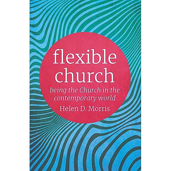 Flexible Church, Helen D. Morris