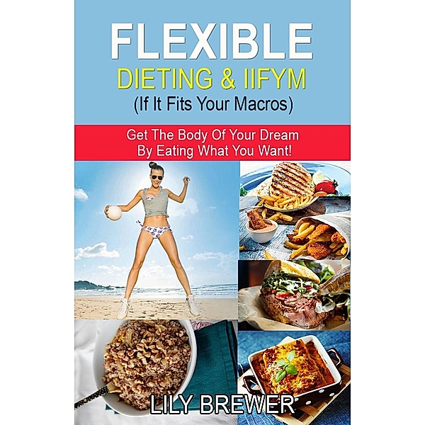 Flexible Dieting & IIFYM (If It Fits Your Macros), Lily Brewer