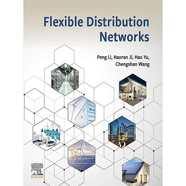Flexible Distribution Networks, Peng Li, Haoran Ji, Hao Yu, Chengshan Wang