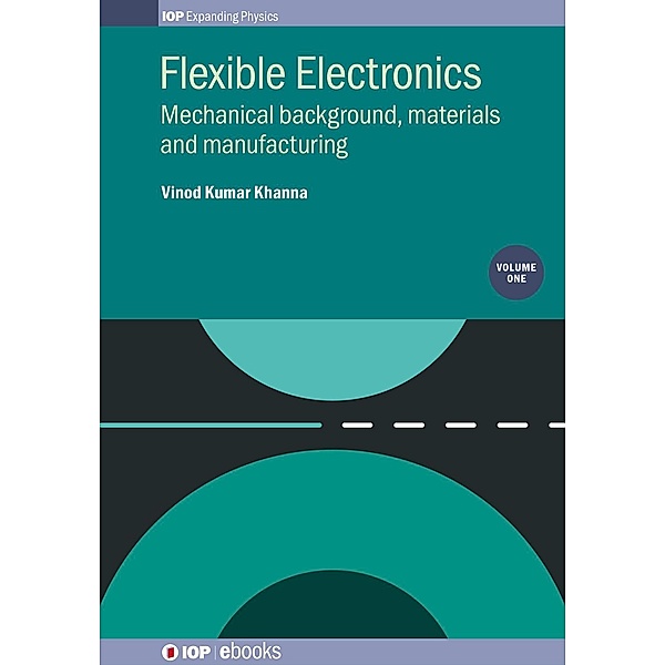 Flexible Electronics, Volume 1, Vinod Kumar Khanna