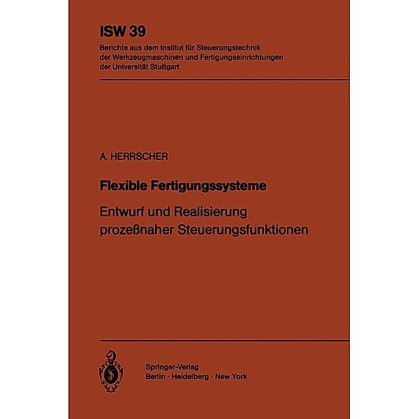 Flexible Fertigungssysteme / ISW Forschung und Praxis Bd.39, A. Herrscher