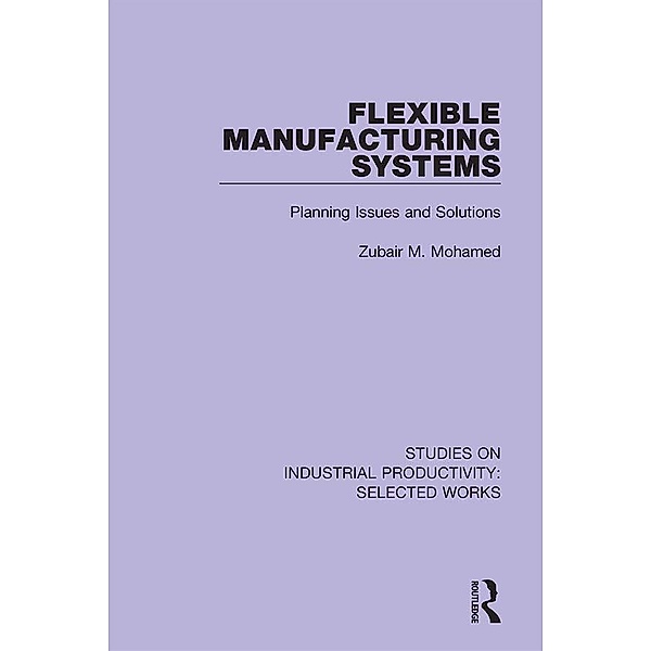 Flexible Manufacturing Systems, Zubair M. Mohamed