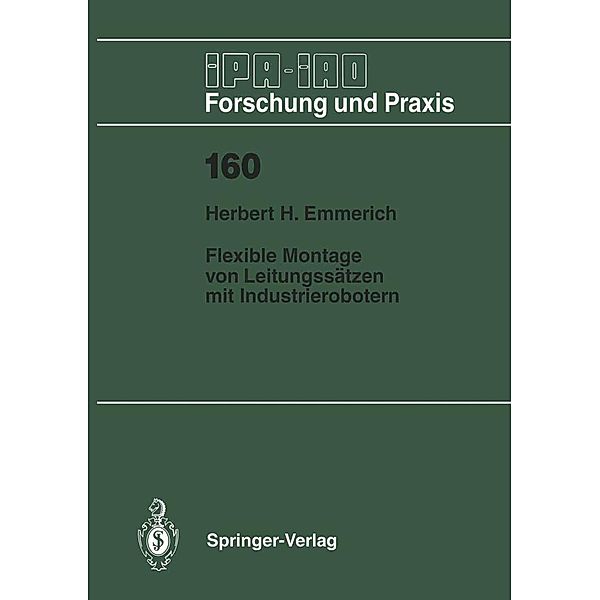 Flexible Montage von Leitungssätzen mit Industrierobotern / IPA-IAO - Forschung und Praxis Bd.160, Herbert H. Emmerich