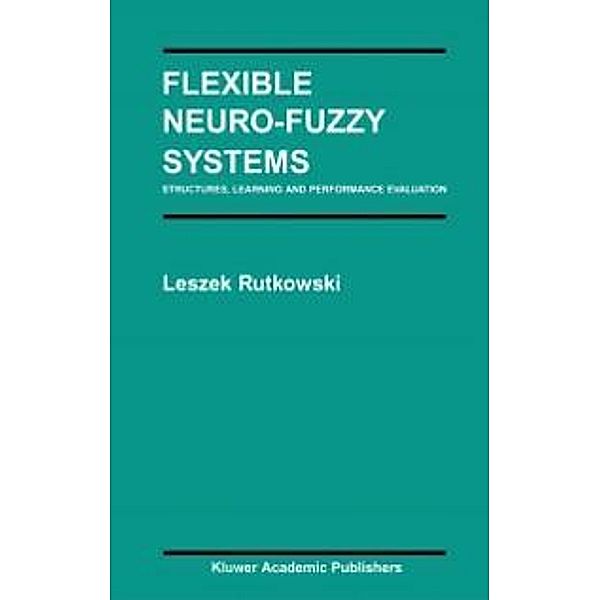 Flexible Neuro-Fuzzy Systems / The Springer International Series in Engineering and Computer Science Bd.771, Leszek Rutkowski