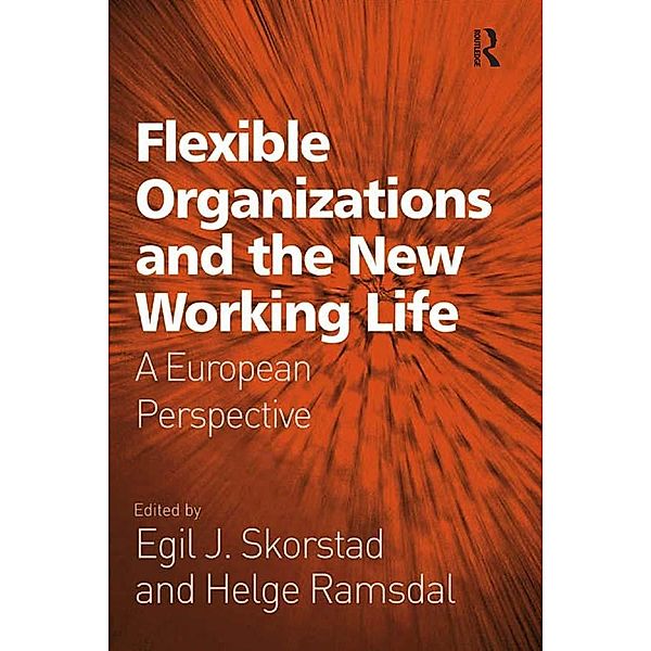 Flexible Organizations and the New Working Life, Helge Ramsdal