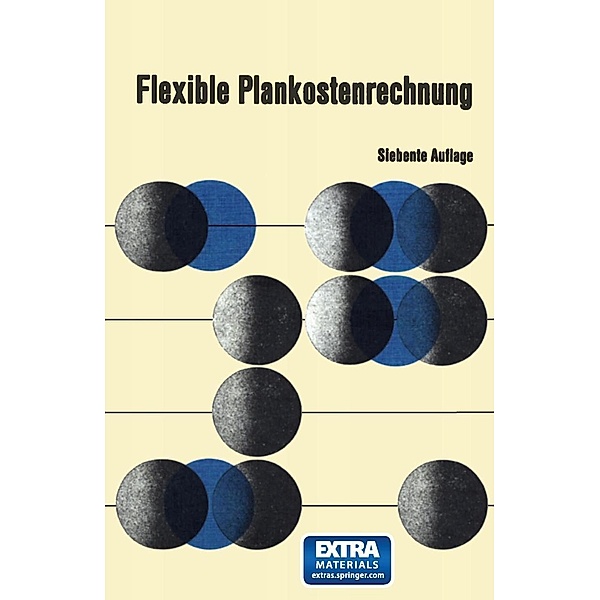 Flexible Plankostenrechnung / Veröffentlichungen der Schmalenbach-Gesellschaft Bd.31, Wolfgang Kilger