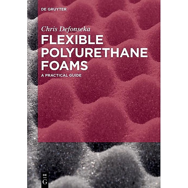 Flexible Polyurethane Foams, Chris Defonseka