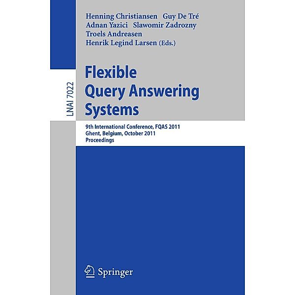 Flexible Query Answering Systems / Lecture Notes in Computer Science Bd.7022