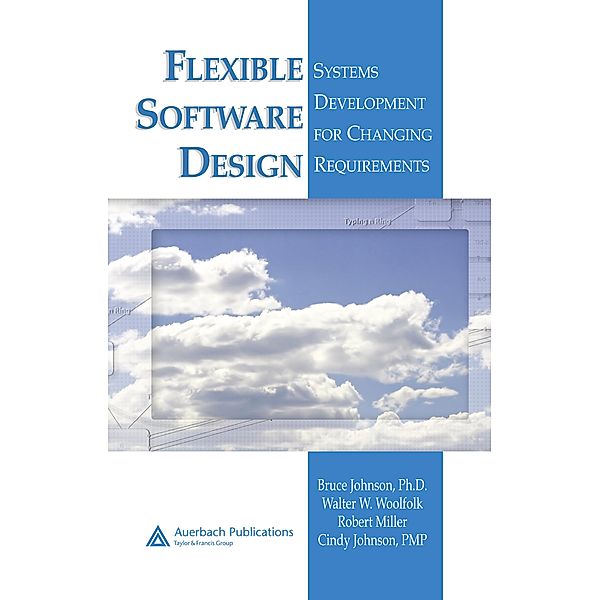 Flexible Software Design, Bruce Johnson, Walter W. Woolfolk, Robert Miller, Cindy Johnson