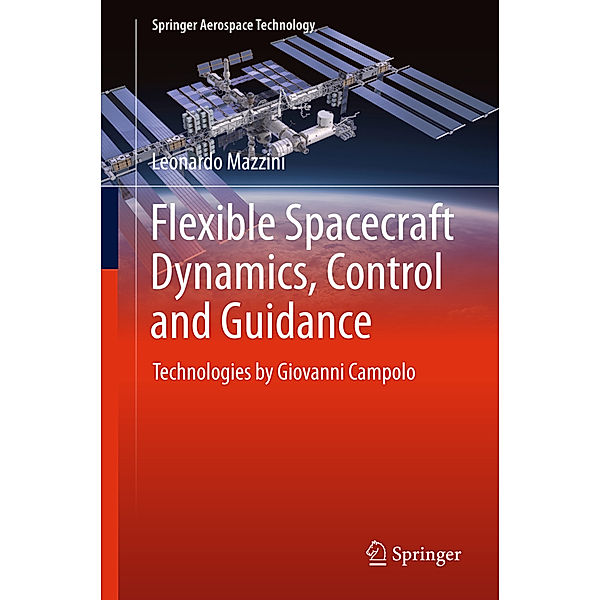Flexible Spacecraft Dynamics, Control and Guidance, Leonardo Mazzini
