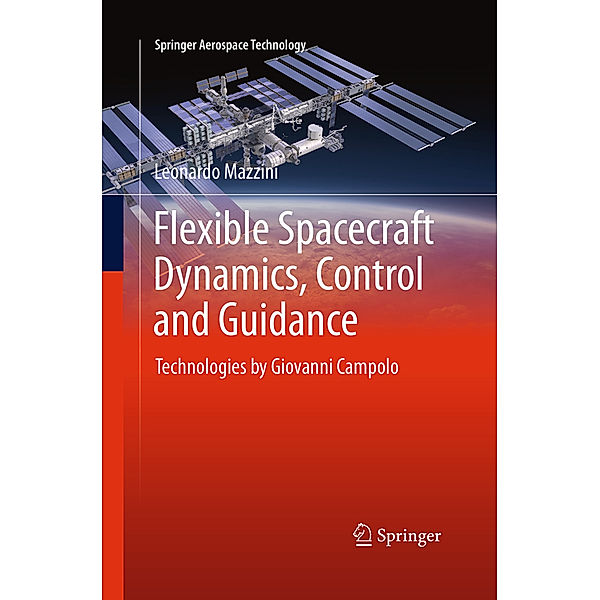 Flexible Spacecraft Dynamics, Control and Guidance, Leonardo Mazzini