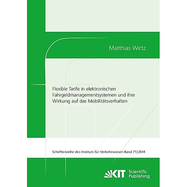 Flexible Tarife in elektronischen Fahrgeldmanagementsystemen und ihre Wirkung auf das Mobilitätsverhalten, Matthias Wirtz