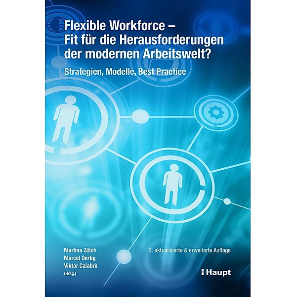 Flexible Workforce - Fit für die Herausforderungen der modernen Arbeitswelt?