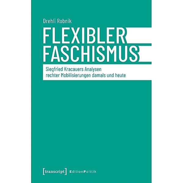 Flexibler Faschismus / Edition Politik Bd.163, Drehli Robnik