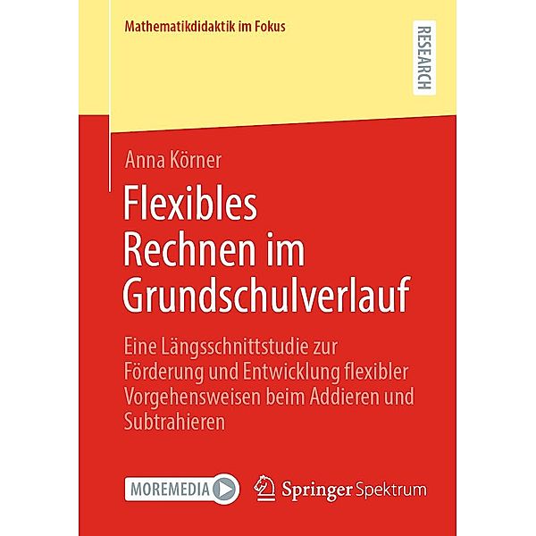 Flexibles Rechnen im Grundschulverlauf / Mathematikdidaktik im Fokus, Anna Körner