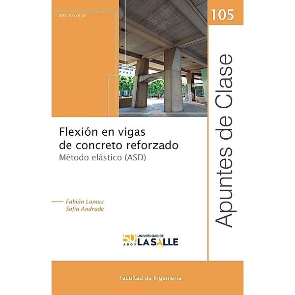 Flexión en vigas de concreto reforzado / Apuntes de clase, Fabián Augusto Lamus Báez