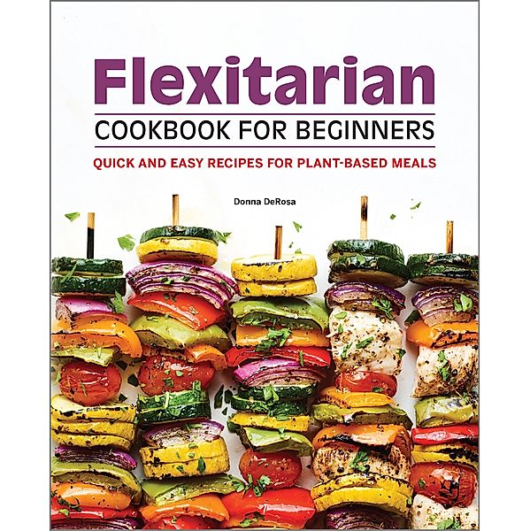 Flexitarian Cookbook for Beginners, Donna DeRosa