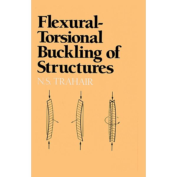 Flexural-Torsional Buckling of Structures, N. S. Trahair