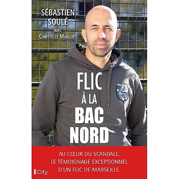 Flic à la BAC Nord, Sébastien Soulé