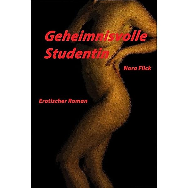 Flick, N: Geheimnisvolle Studentin, Nora Flick