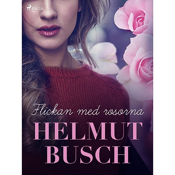 Flickan med rosorna, Helmut Busch