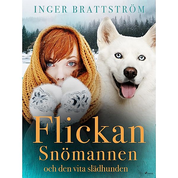 Flickan, Snömannen och den vita slädhunden / Lucie Bd.2, Inger Brattström