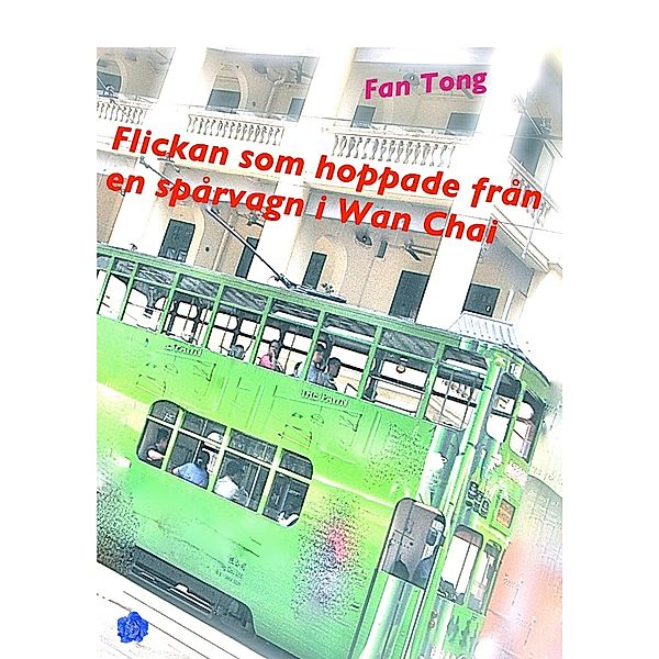 Flickan som Hoppade från en Spårvagn i Wan Chai, Fan Tong