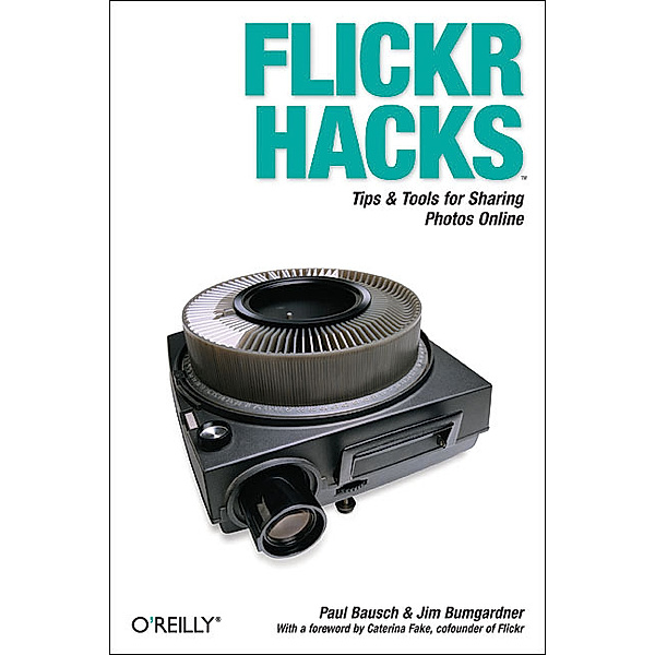 Flickr Hacks, Paul Bausch, Jim Bumgardner