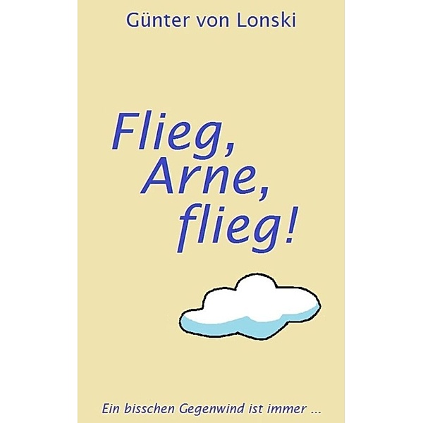 Flieg, Arne, flieg!, Günter v. Lonski