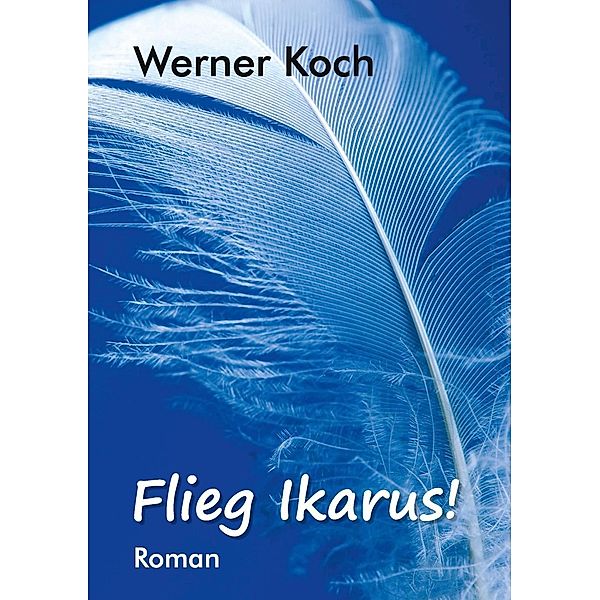 Flieg Ikarus!, Werner Koch