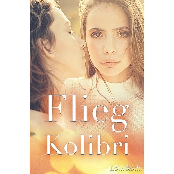 Flieg Kolibri, Lola Roth