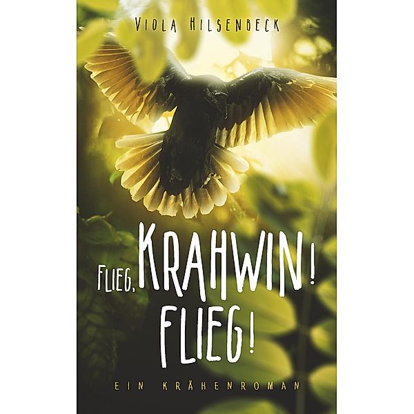 Flieg, Krahwin! Flieg!, Viola Hilsenbeck