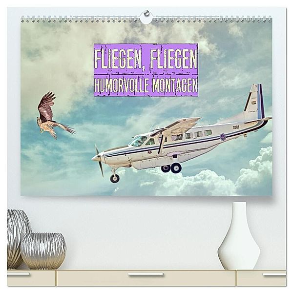 Fliegen, Fliegen - humorvolle Montagen (hochwertiger Premium Wandkalender 2024 DIN A2 quer), Kunstdruck in Hochglanz, Liselotte Brunner-Klaus