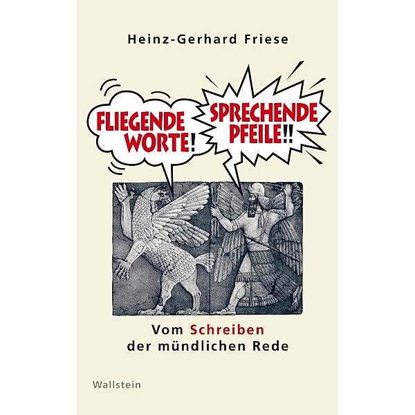 Fliegende Worte - Sprechende Pfeile, Heinz-Gerhard Friese
